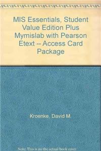 MIS Essentials, Student Value Edition Plus Mymislab with Pearson Etext -- Access Card Package