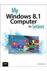 My Windows 8.1 Computer for Seniors