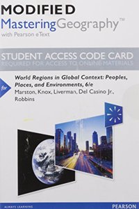 Modified Mastering Geography with Pearson Etext -- Standalone Access Card -- For World Regions in Global Context