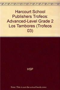 Harcourt School Publishers Trofeos: Advanced-Level Grade 2 Los Tambores