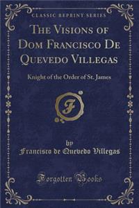 The Visions of Dom Francisco de Quevedo Villegas