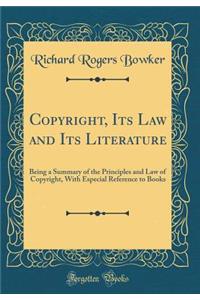 Copyright, Its Law and Its Literature