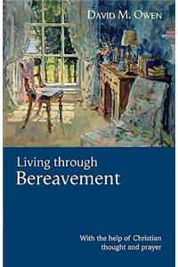 Living Through Bereavement - With the Help of Christian Thought and Prayer