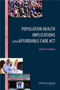 Population Health Implications of the Affordable Care Act