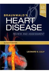 Braunwald's Heart Disease Review and Assessment