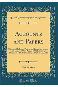 Accounts and Papers, Vol. 31 of 66: Shipping, Harbours, Wrecks and Casualties; Session 1, 30 January 1900-8 August 1900; Session 2, 3 December 1900-15 December 1900; Vol. LXXVII (Classic Reprint)