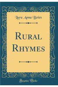Rural Rhymes (Classic Reprint)