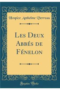 Les Deux Abbés de Fénelon (Classic Reprint)