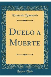Duelo a Muerte (Classic Reprint)