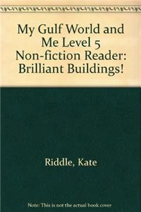 My Gulf World and Me Level 5 non-fiction reader: Brilliant buildings!