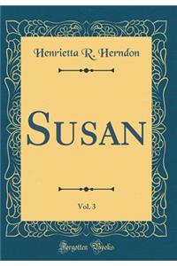 Susan, Vol. 3 (Classic Reprint)