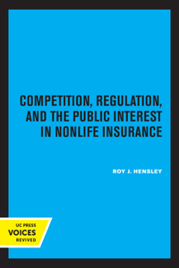 Competition, Regulation, and the Public Interest in Nonlife Insurance