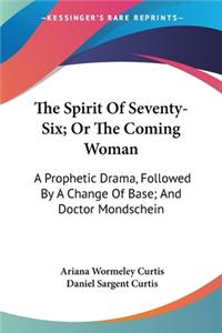 Spirit Of Seventy-Six; Or The Coming Woman