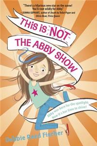This Is Not the Abby Show