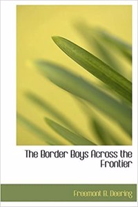 Border Boys Across the Frontier