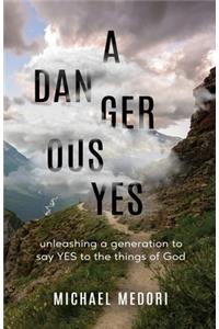 A Dangerous Yes