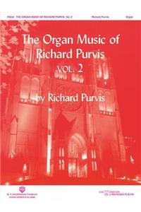 Organ Music of Richard Purvis, Volume 2