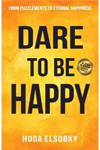 Dare to be Happy