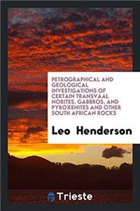 PETROGRAPHICAL AND GEOLOGICAL INVESTIGAT