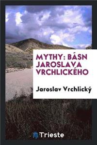 Mythy: BÃ¡sn Jaroslava VrchlickÃ©ho