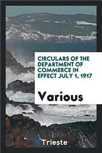 Circulars of the Department of Commerce in Effect July 1, 1917