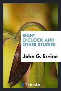 EIGHT O'CLOCK AND OTHER STUDIES