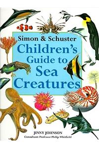 Simon & Schuster Children's Guide to Sea Creatures