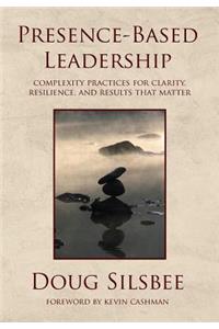 Presence-Based Leadership