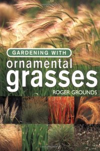 Gardening with Ornamental Grasses Paperback â€“ 26 November 2004
