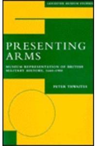 Presenting Arms: Museum Representation of British Military History, 1660-1900