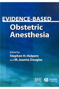 Evidence-Based Obstetric Anesthesia
