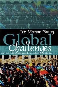Global Challenges - War, Self Determination and Responsibility for Justice