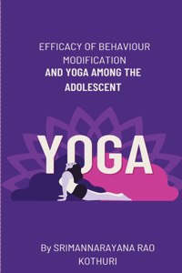 Efficacy of Behaviour Modification and Yoga Among the Adolescent