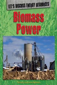 Let's Discuss Energy Resources: Biomass Power