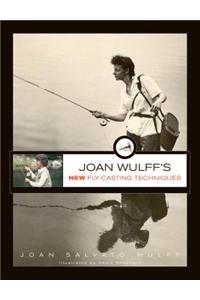 Joan Wulff's New Fly-Casting Techniques