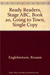 Ready Readers, Stage Abc, Book 20, Going to Town, Single Copy