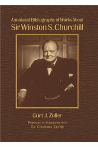 Annotated Bibliography of Works about Sir Winston S. Churchill