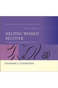 Helping Women Recover: A Program for Treating Substance Abuse: Special Edition for Use in the Criminal Justice System