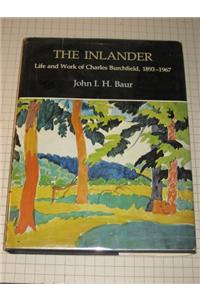 The Inlander Life and Work of Charles Burchfield, 1893-1967