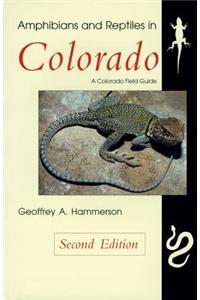 Amphibians and Reptiles in Colorado, Second Edition