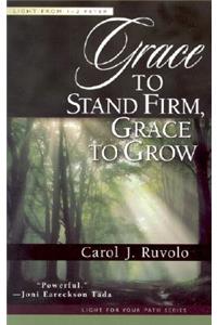 Grace to Stand Firm, Grace to Grow