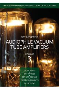Audiophile Vacuum Tube Amplifiers Volume 3