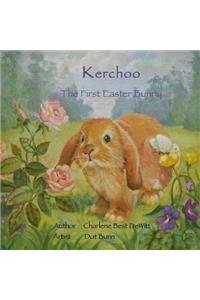 Kerchoo The First Easter Bunny