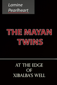 Mayan Twins - At the Edge of Xibalba's Well
