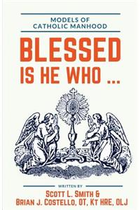 Blessed Is He Who ...