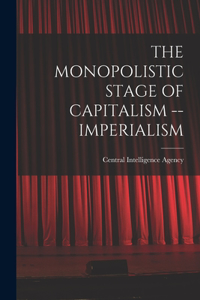 Monopolistic Stage of Capitalism -- Imperialism