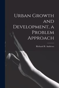 Urban Growth and Development, a Problem Approach