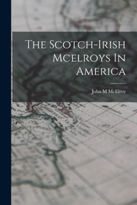 Scotch-irish Mcelroys In America