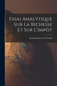 Essai Analytique Sur La Richesse Et Sur L'impôt