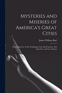 Mysteries and Miseries of America's Great Cities